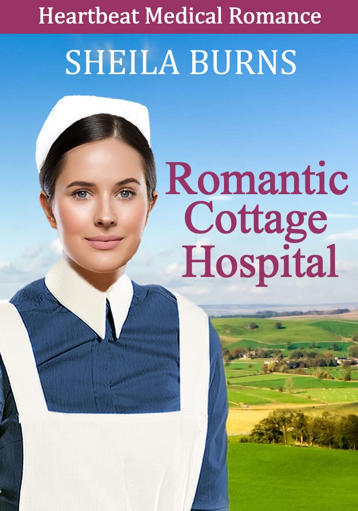 Romantic Cottage Hospital by Sheila Burns Goodreads