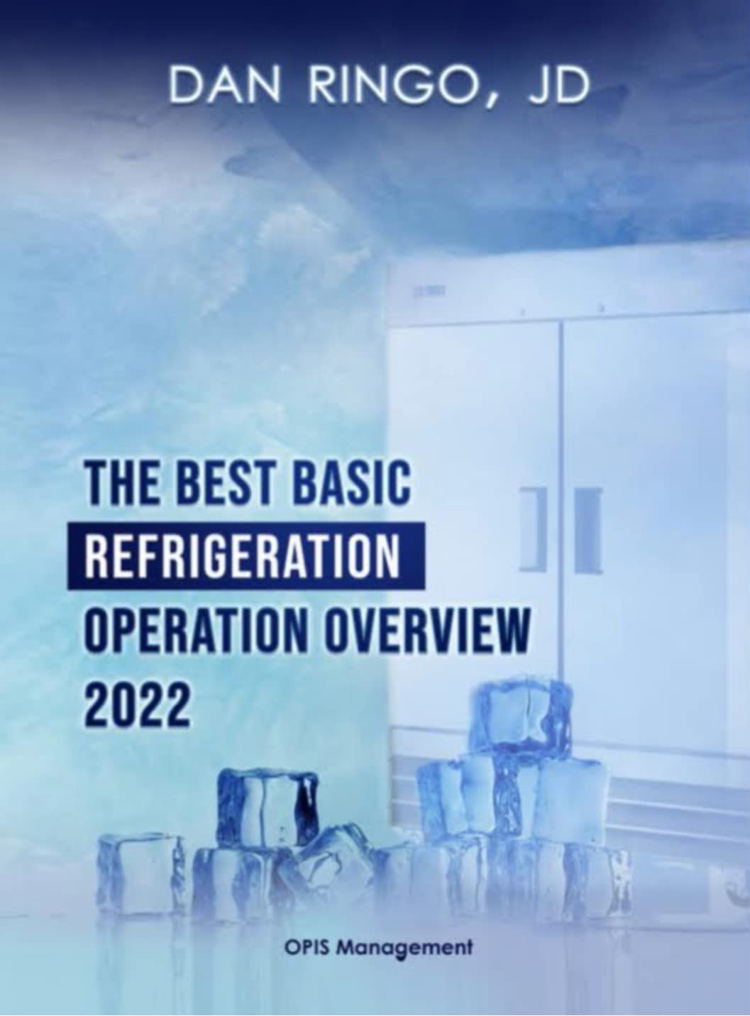 The Best Basic Refrigeration Operation Overview 2022 by Dan Ringo