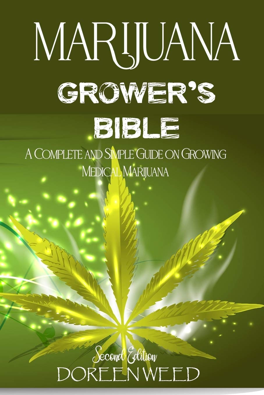 MARIJUANA GROWER’S BIBLE A COMPLETE AND SIMPLE GUIDE ON GROWING