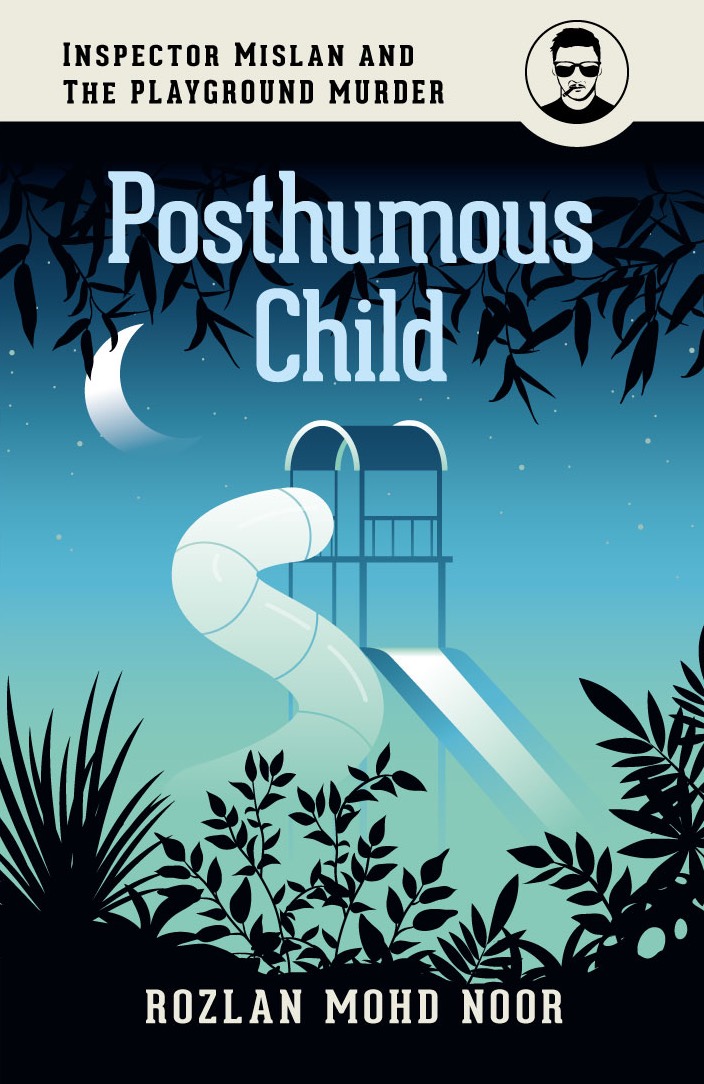 POSTHUMOUS CHILD: Inspector Mislan and the Playground Murder