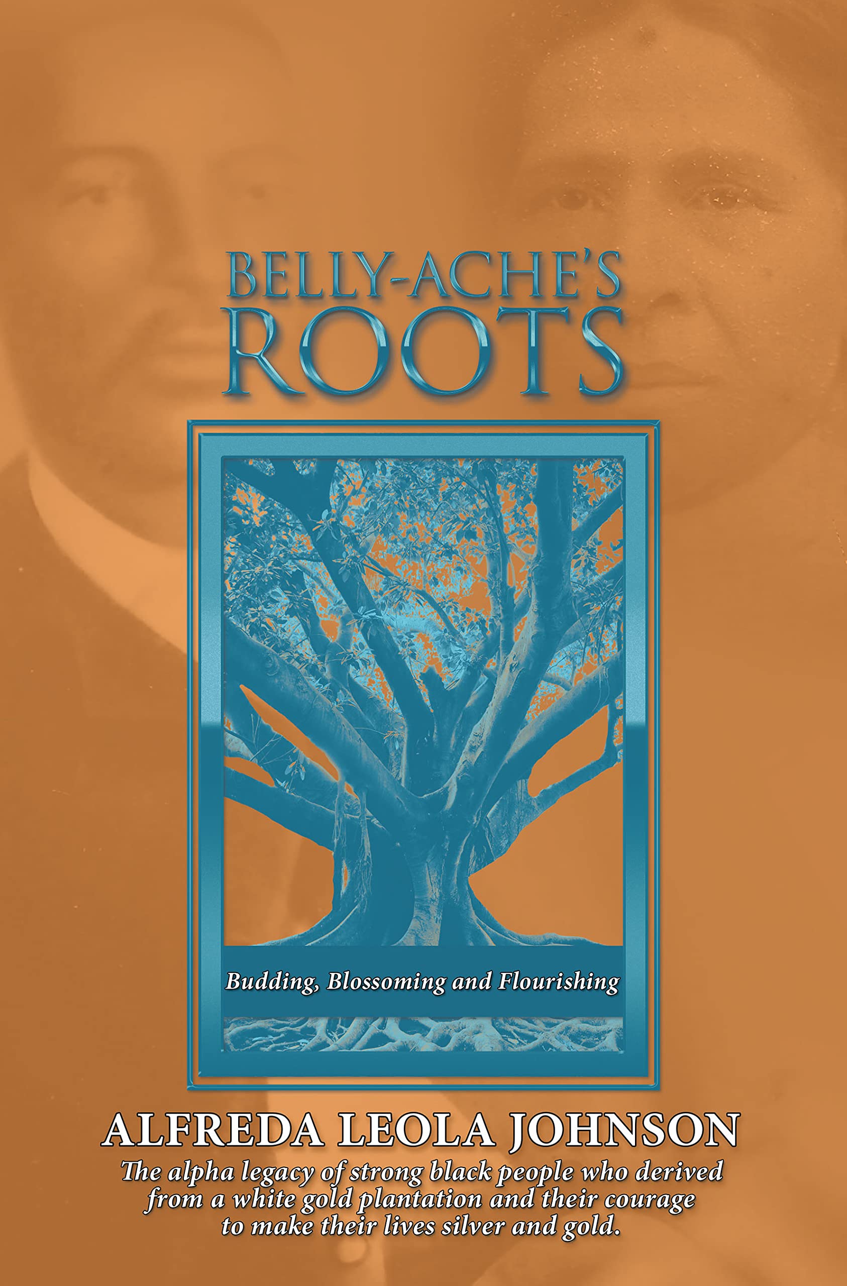 BellyAche’s Roots Budding, Blossoming, and Flourishing by Alfreda