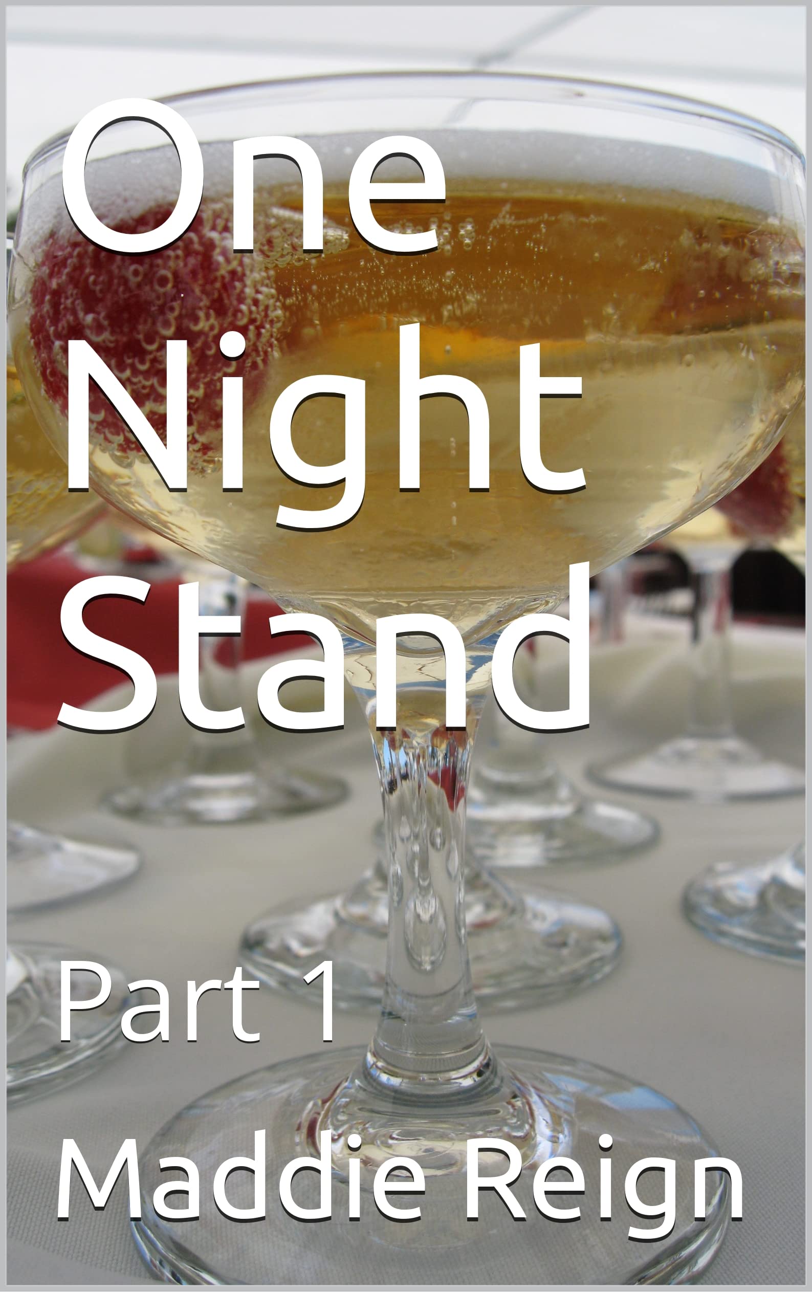 One Night Stand Part 1 by Maddie Reign Goodreads