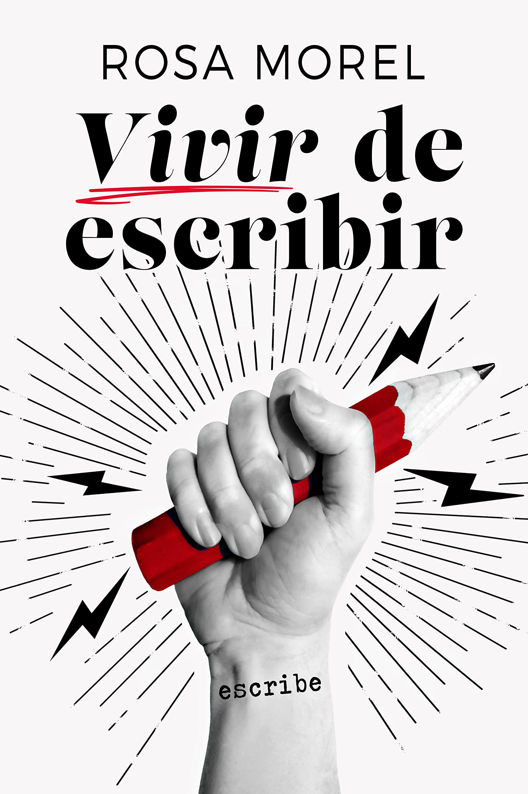 VIVIR DE ESCRIBIR. Tu guía para convertirte en copywriter y redactor freelance: Cómo vivir del copywriting y la redacción digital