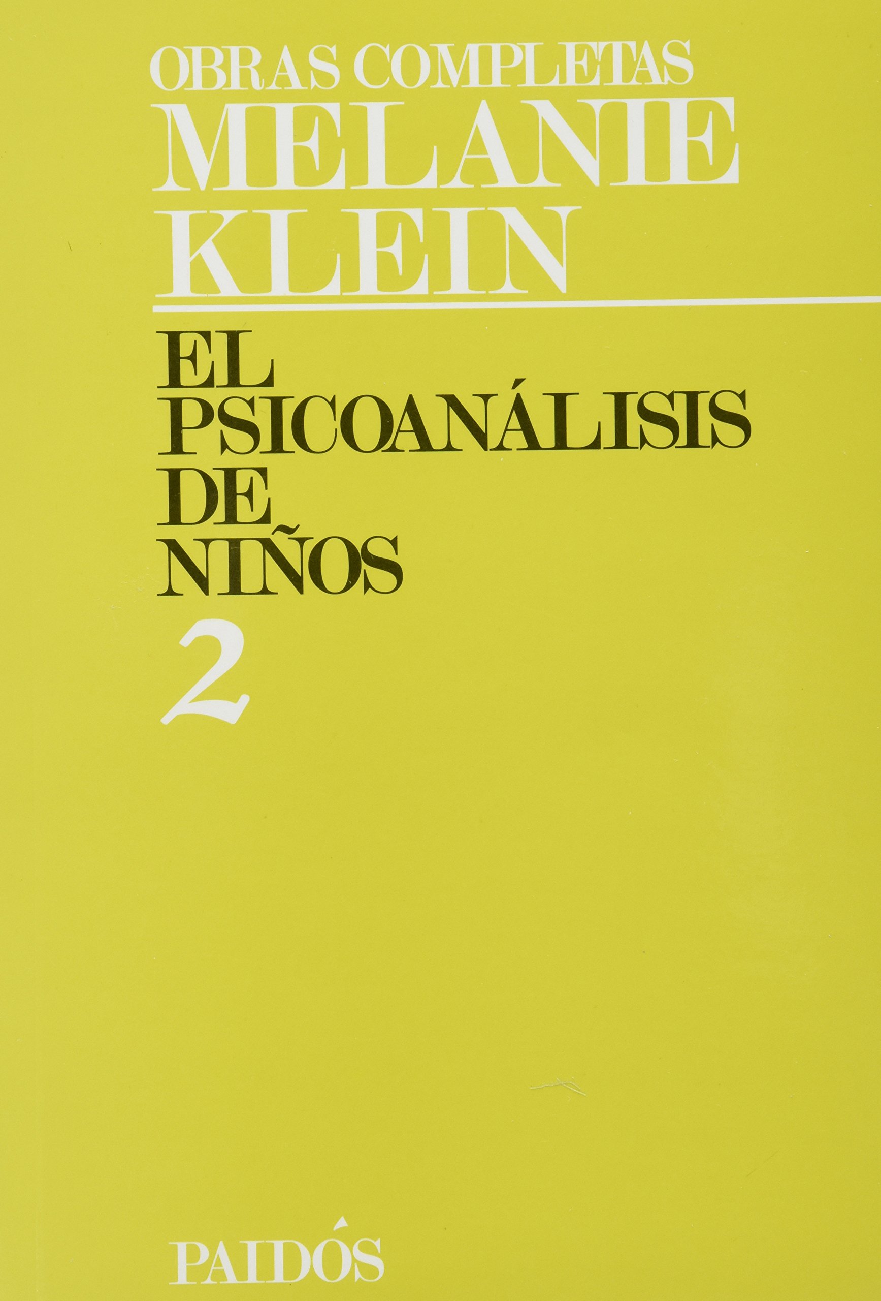 El psicoanalisis de ninos / Child Psychoanalysis by Melanie Klein ...