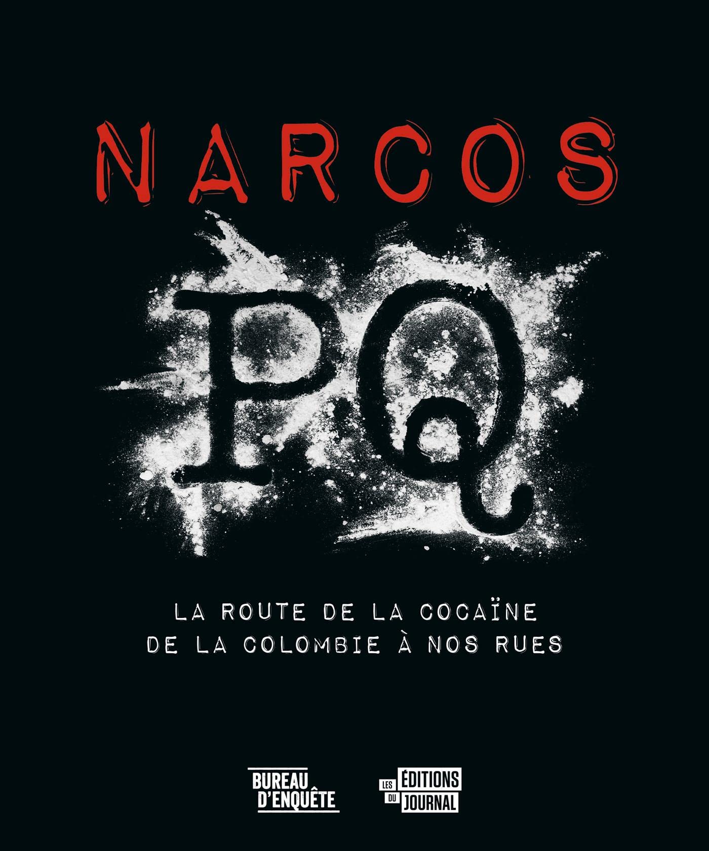 Narcos PQ: La route de la cocaïne de la Colombie à nos rues