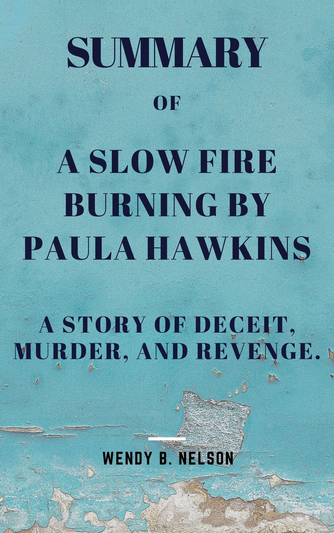 SUMMARY OF A SLOW FIRE BURNING BY PAULA HAWKINS A