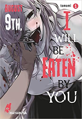 August 9th, I will be eaten by you 01 by Tomomi | Goodreads