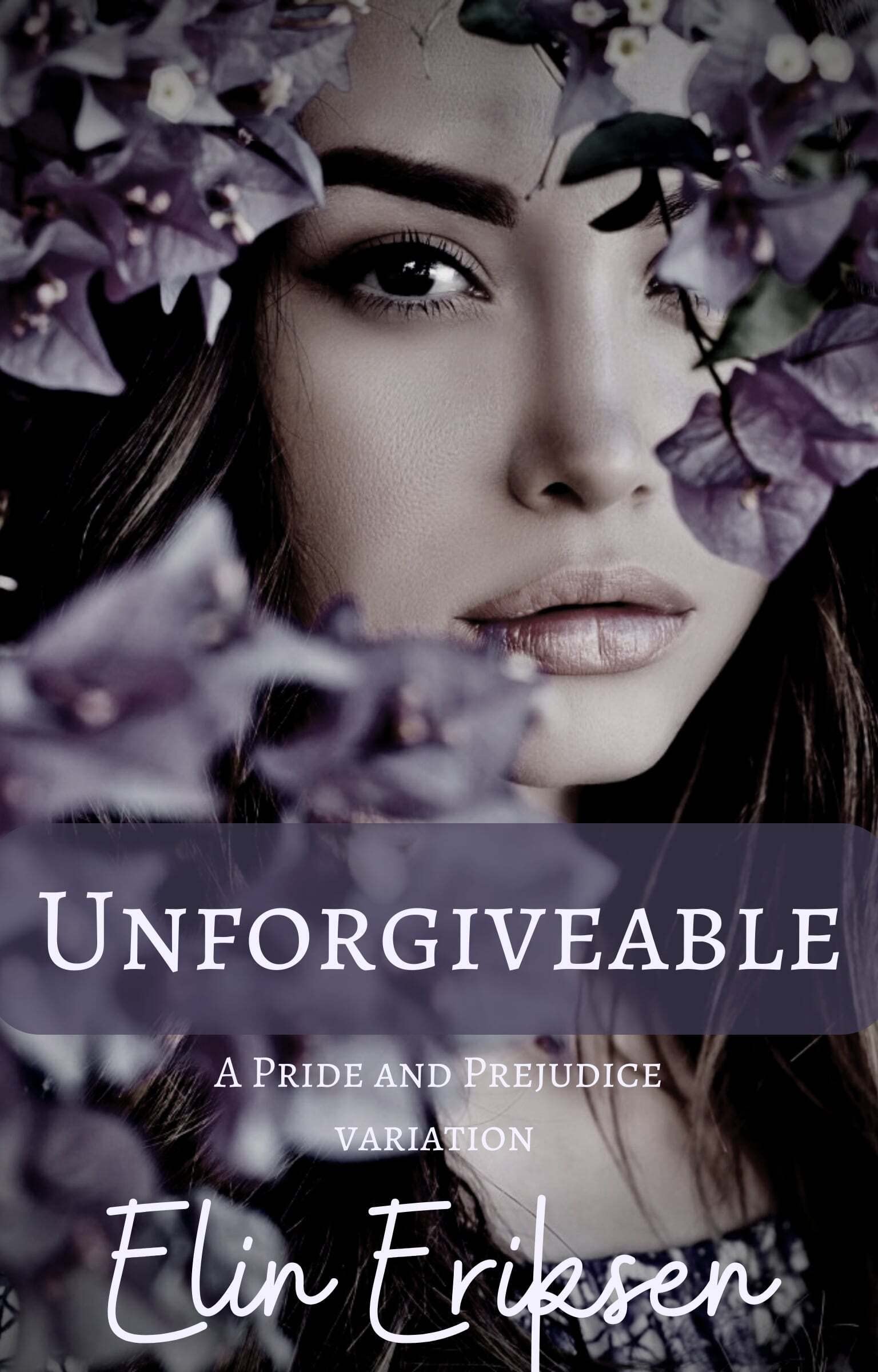 Unforgivable : A Pride & Prejudice variation