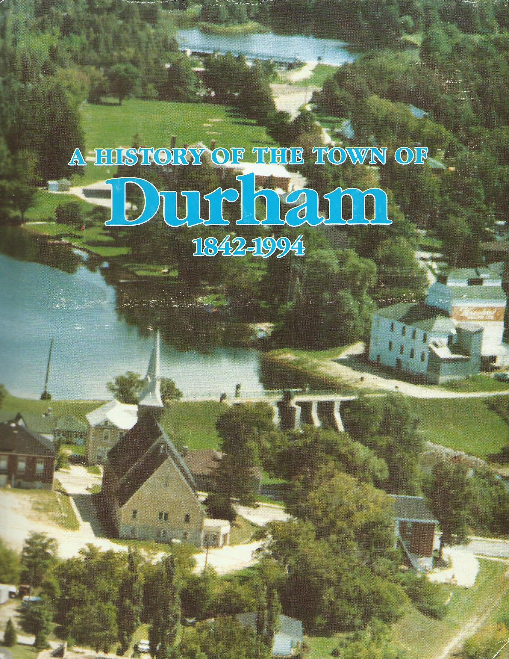 A History of the Town of Durham 18421994 by The Durham Historical