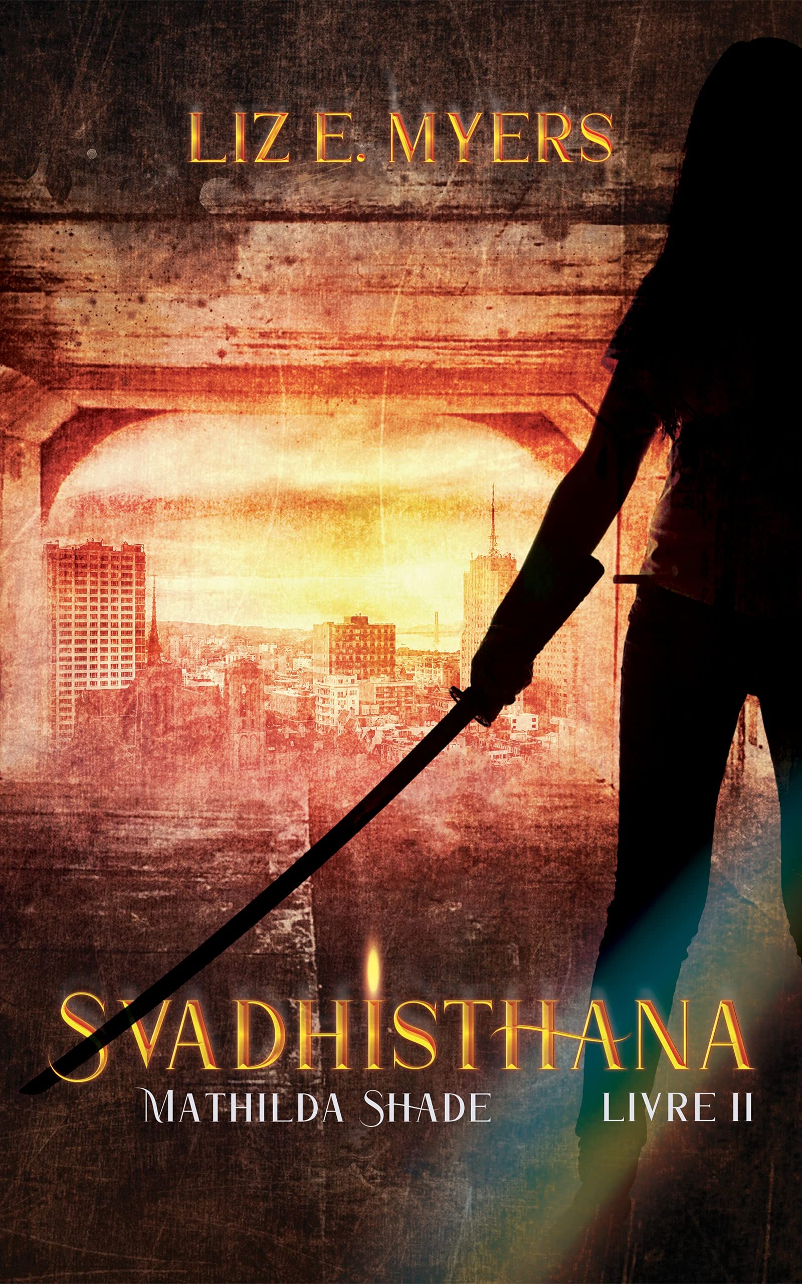 Svadhisthana: Mathilda Shade - Livre II