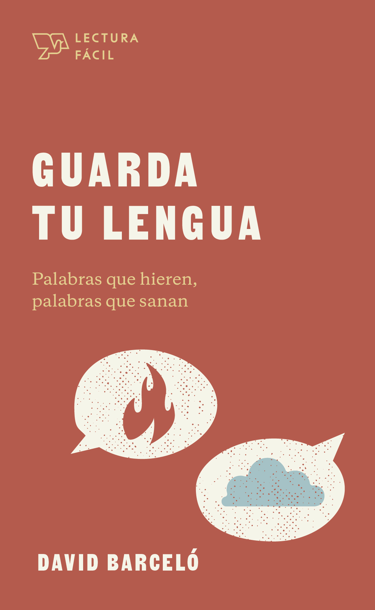 Guarda Tu Lengua: Palabras que hieren, palabras que sanan (SPA Words That Hurt, Words That Heal) (Lectura fácil)