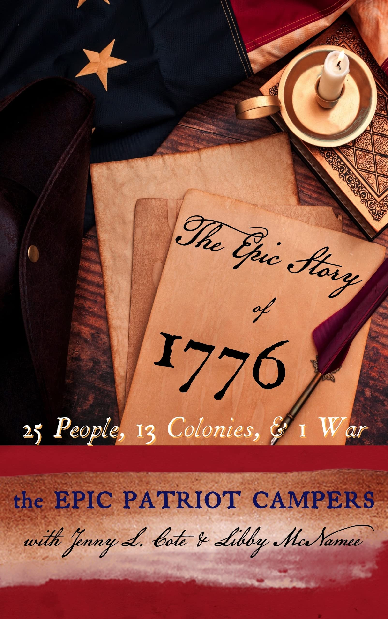 The Epic Story of 1776: 25 People, 13 Colonies and 1 War