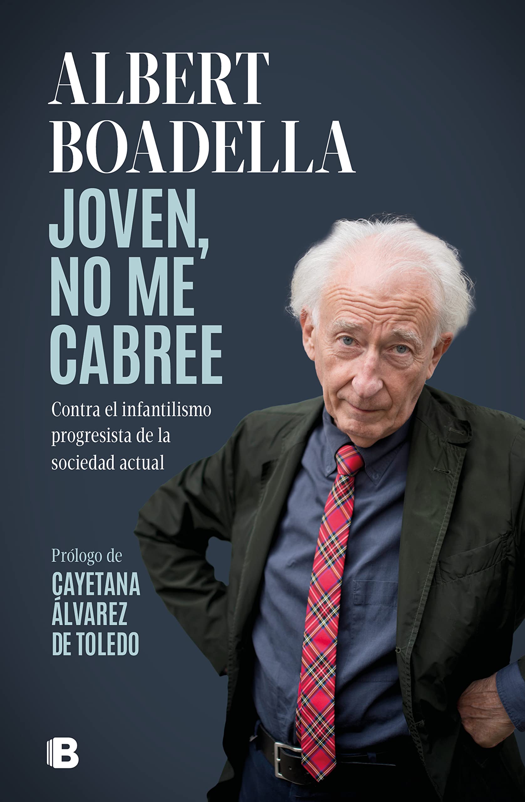 Joven, no me cabree: Contra el infantilismo progresista de la sociedad actual