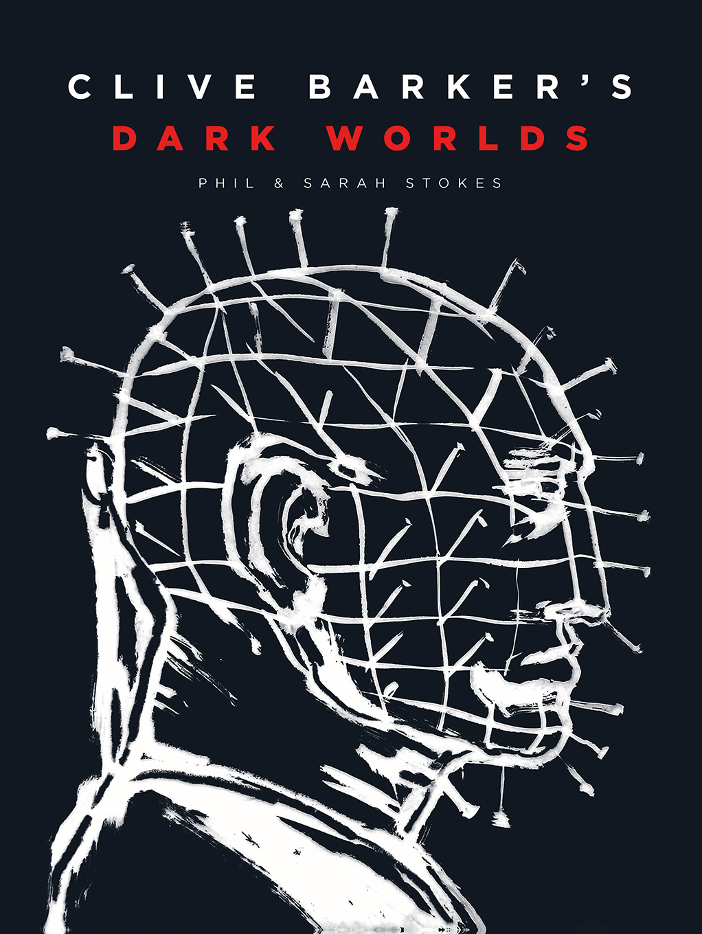 Clive Barker's Dark Worlds: The Art and History of Clive