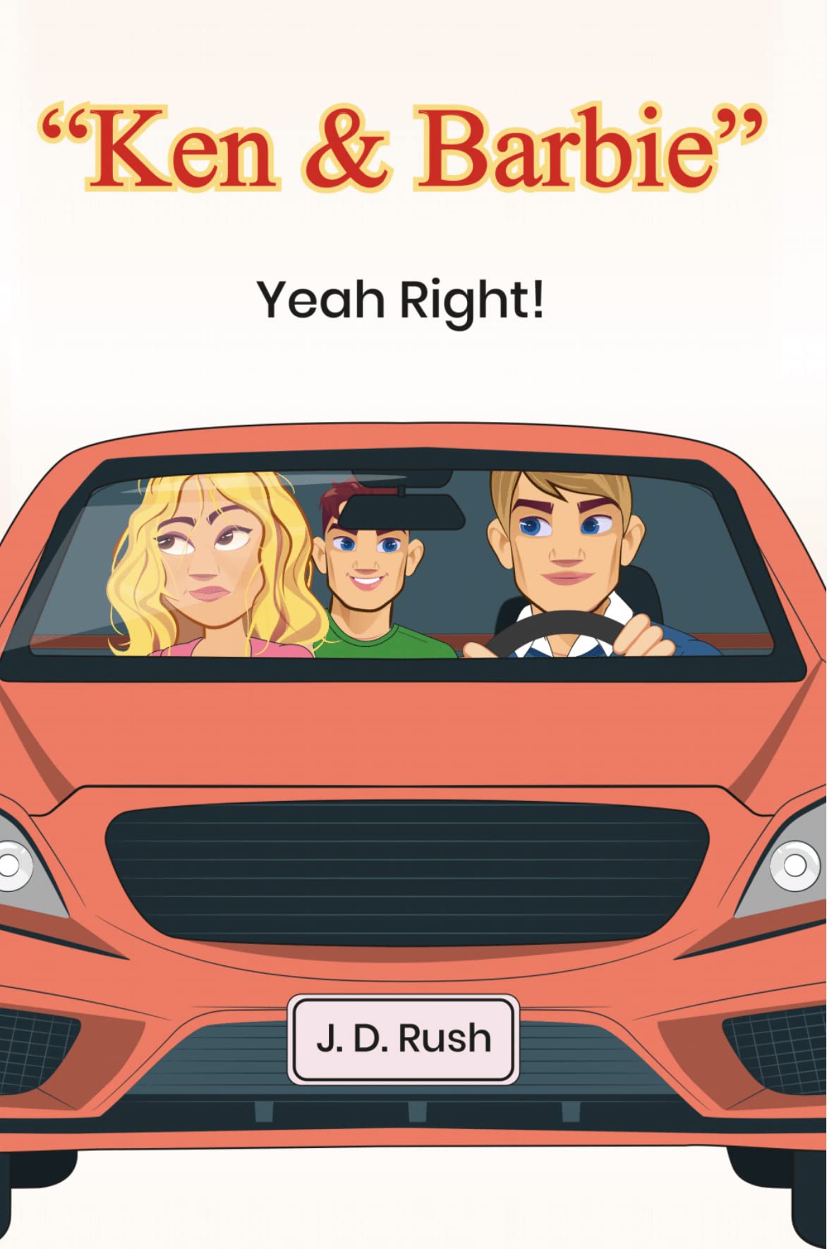 “Ken & Barbie” Yeah Right! by J. D. Rush Goodreads