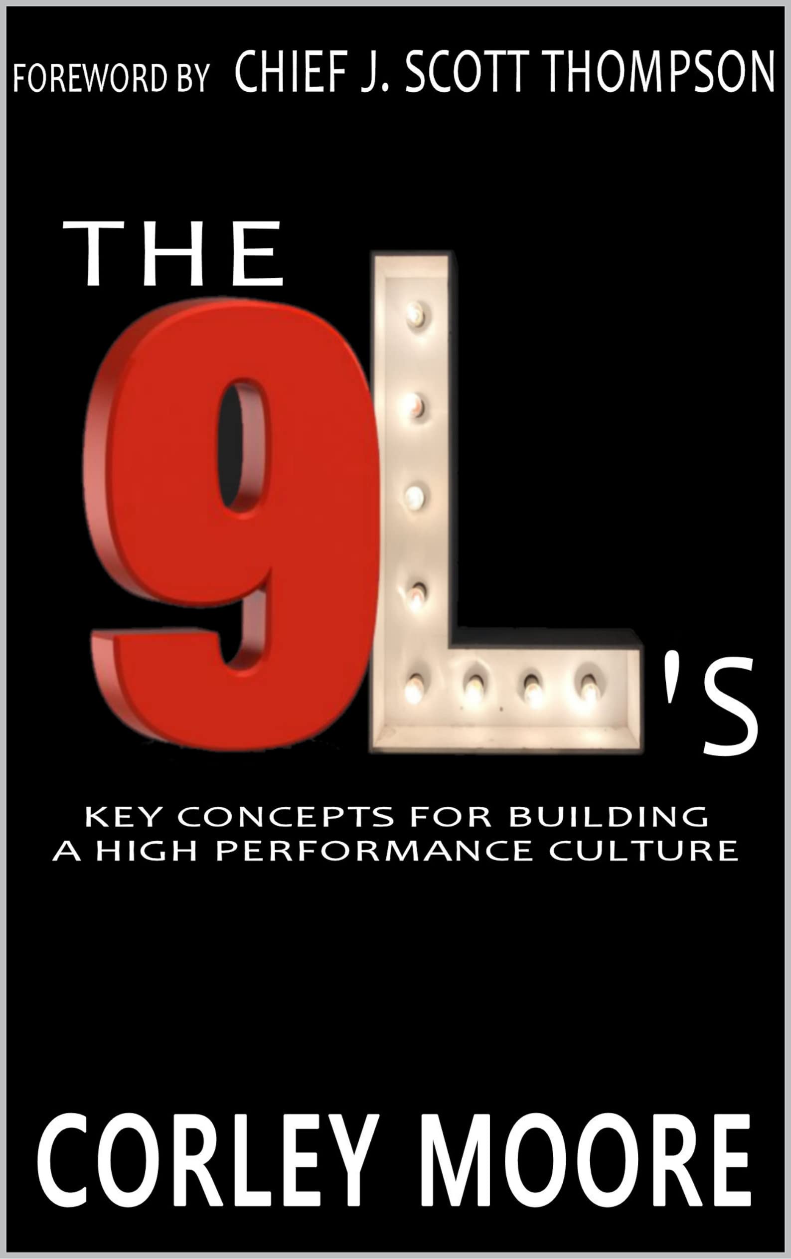 The 9L's: Keys to Building a High-Performance Culture