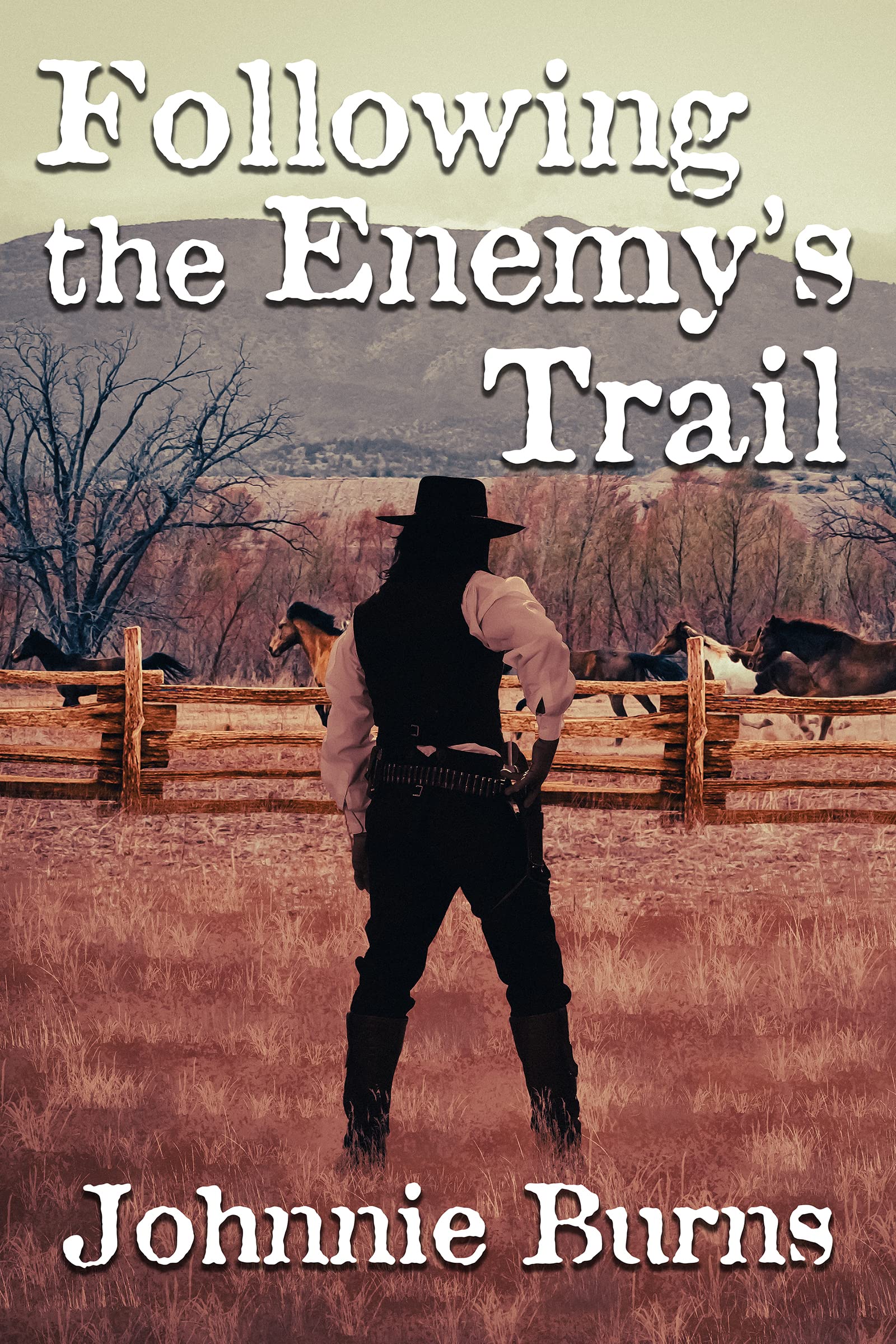 Following the Enemy’s Trail: A Historical Western Adventure Novel