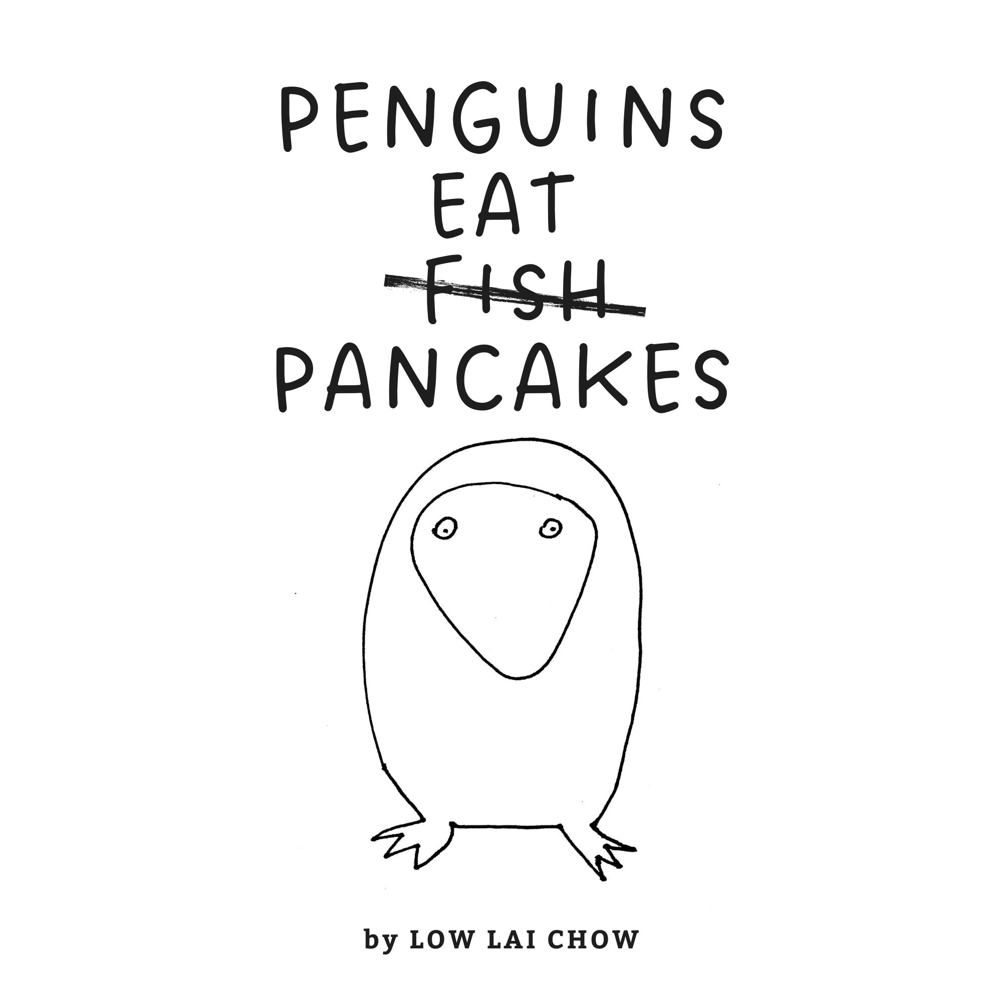 Penguins Eat Pancakes by Low Lai Chow | Goodreads