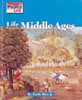 Life During the Middle Ages (Way People Live) by Earle Rice Jr. | Goodreads