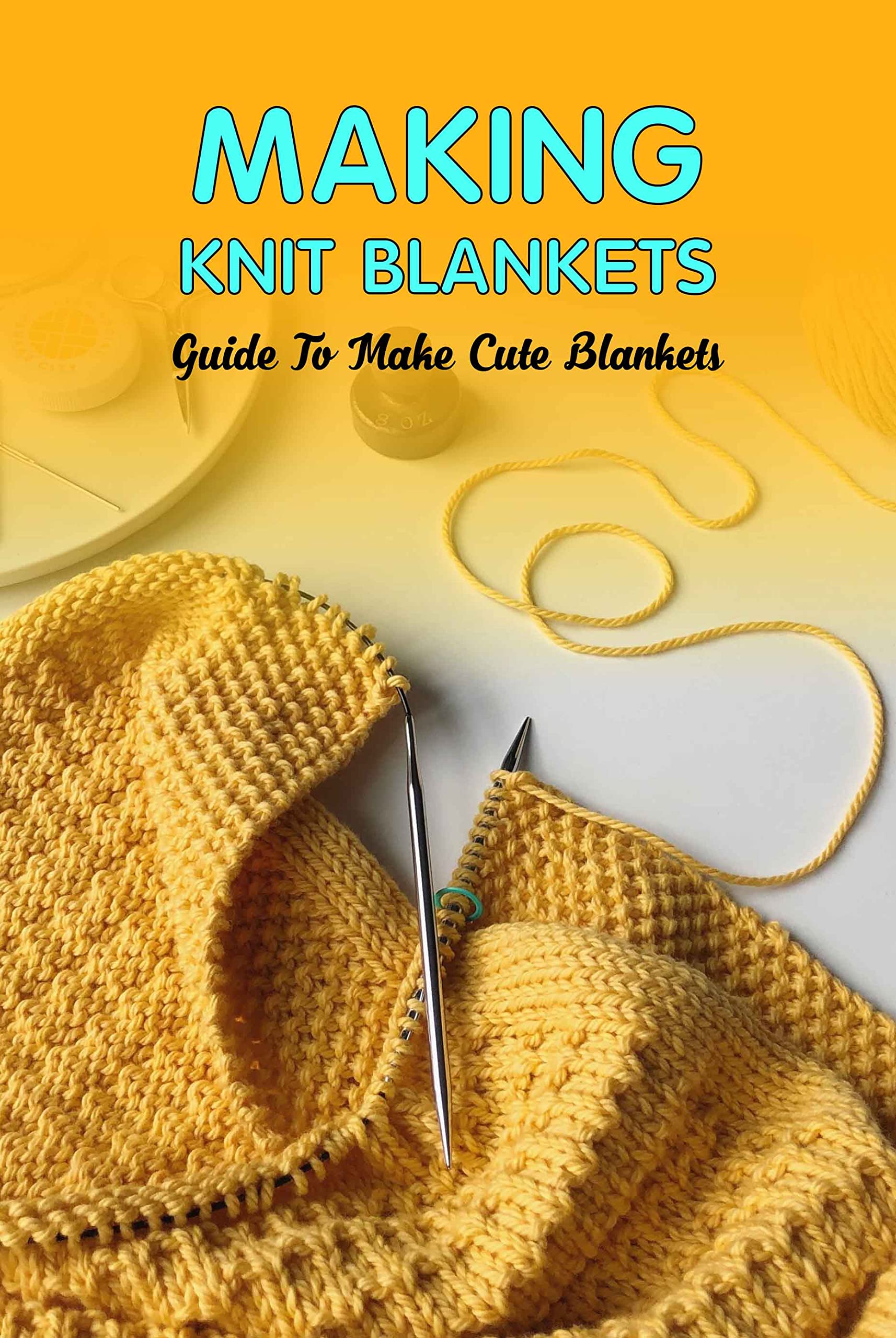 Making Knit Blankets Guide To Make Cute Blankets by Lauren Rowell