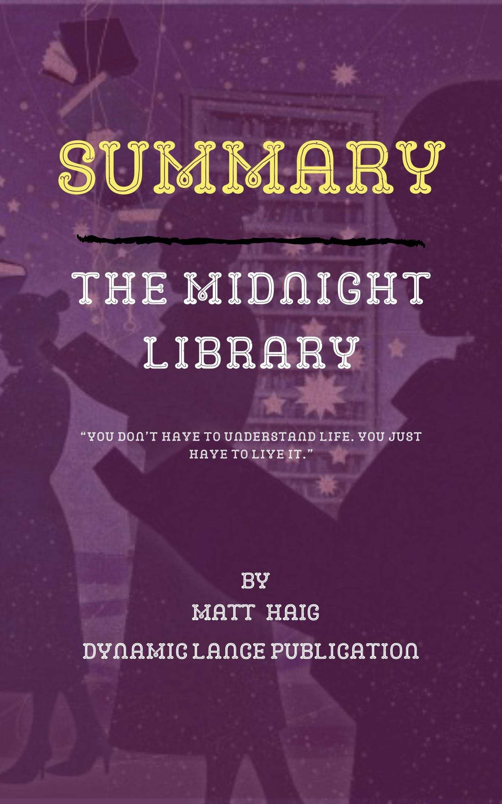 Summary of The Midnight Library by Matt Haig Complete Overview by