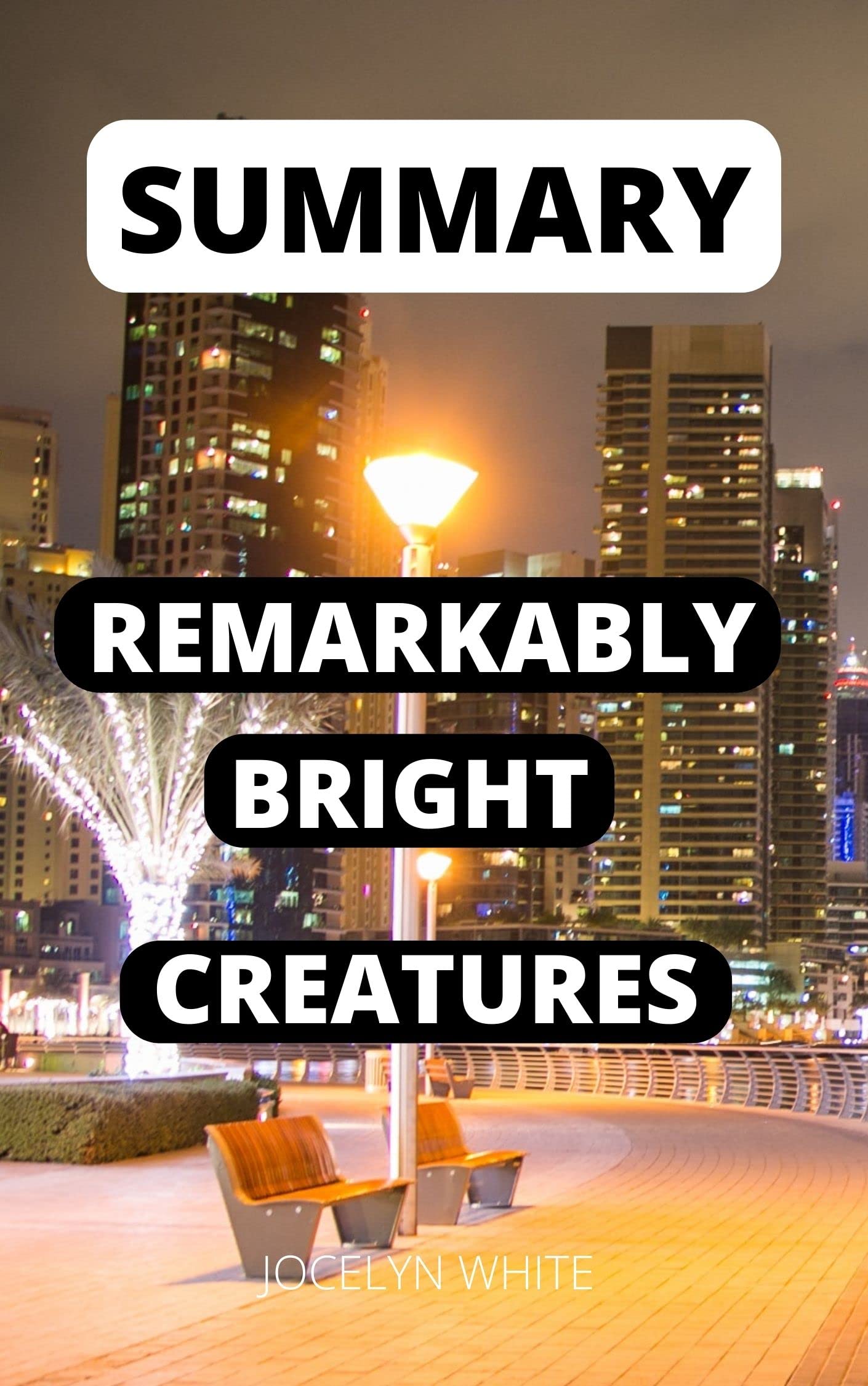 SUMMARY REMARKABLY BRIGHT CREATURES by Jocelyn White Goodreads