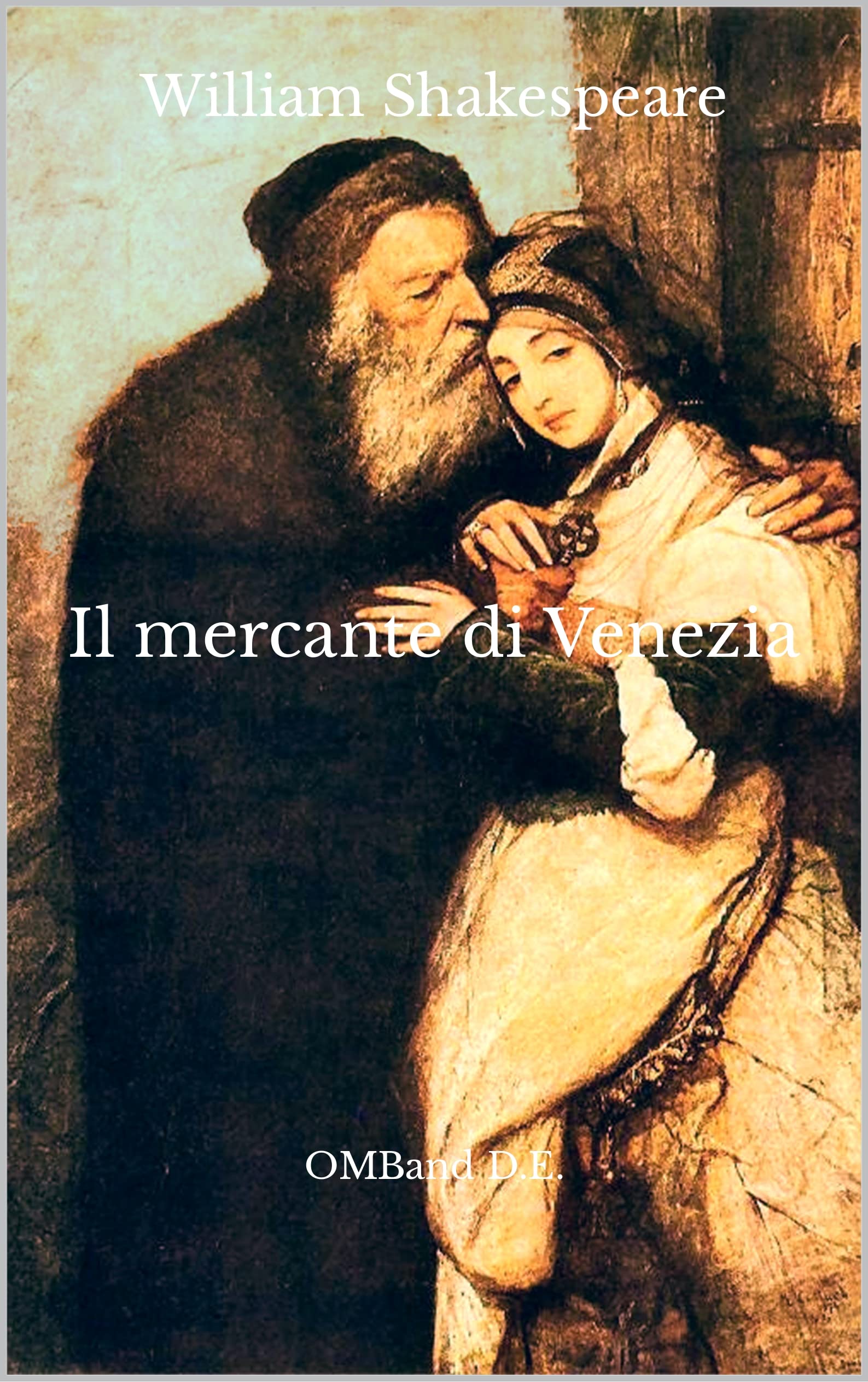 Il mercante di Venezia (Testo integrale) by William Shakespeare