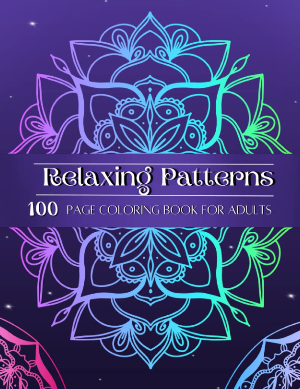 100 Relaxing Patterns for Adults Coloring Book: Mandala Coloring ...