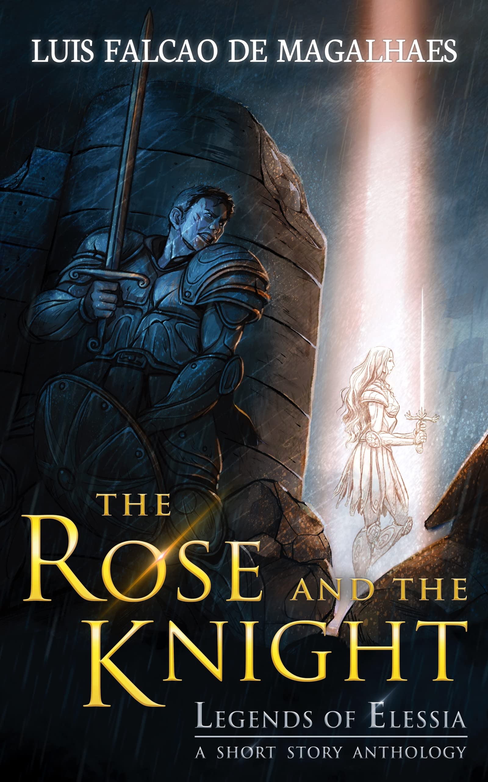 The Rose and the Knight: A Legends of Elessia Dark Epic Fantasy Short Story Collection