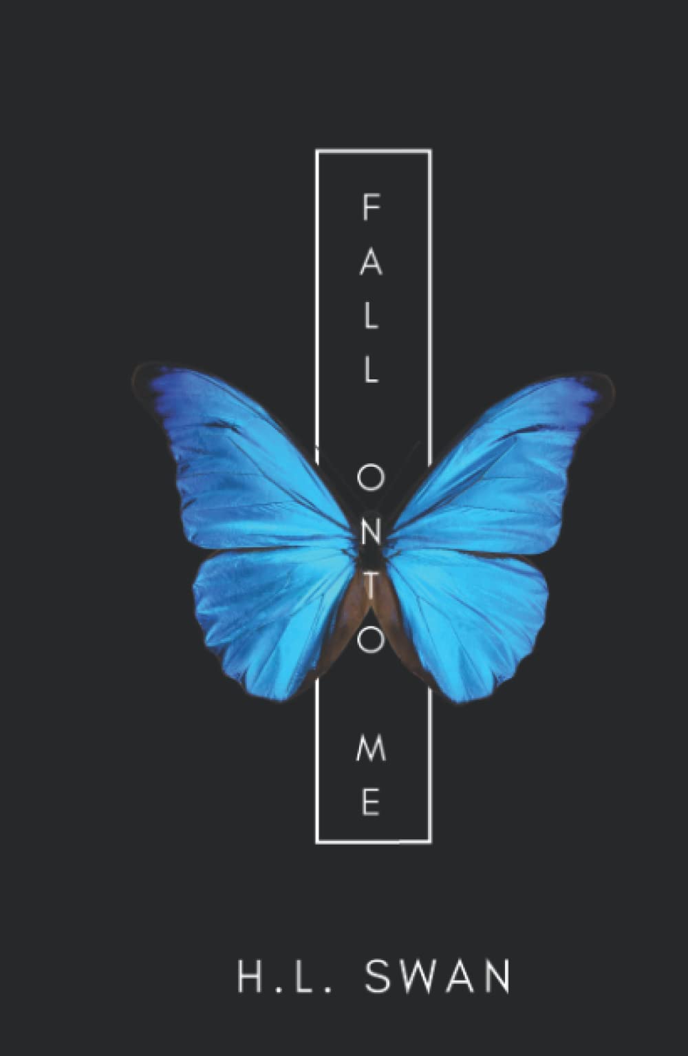 Fall onto me by H.L. Swan Goodreads