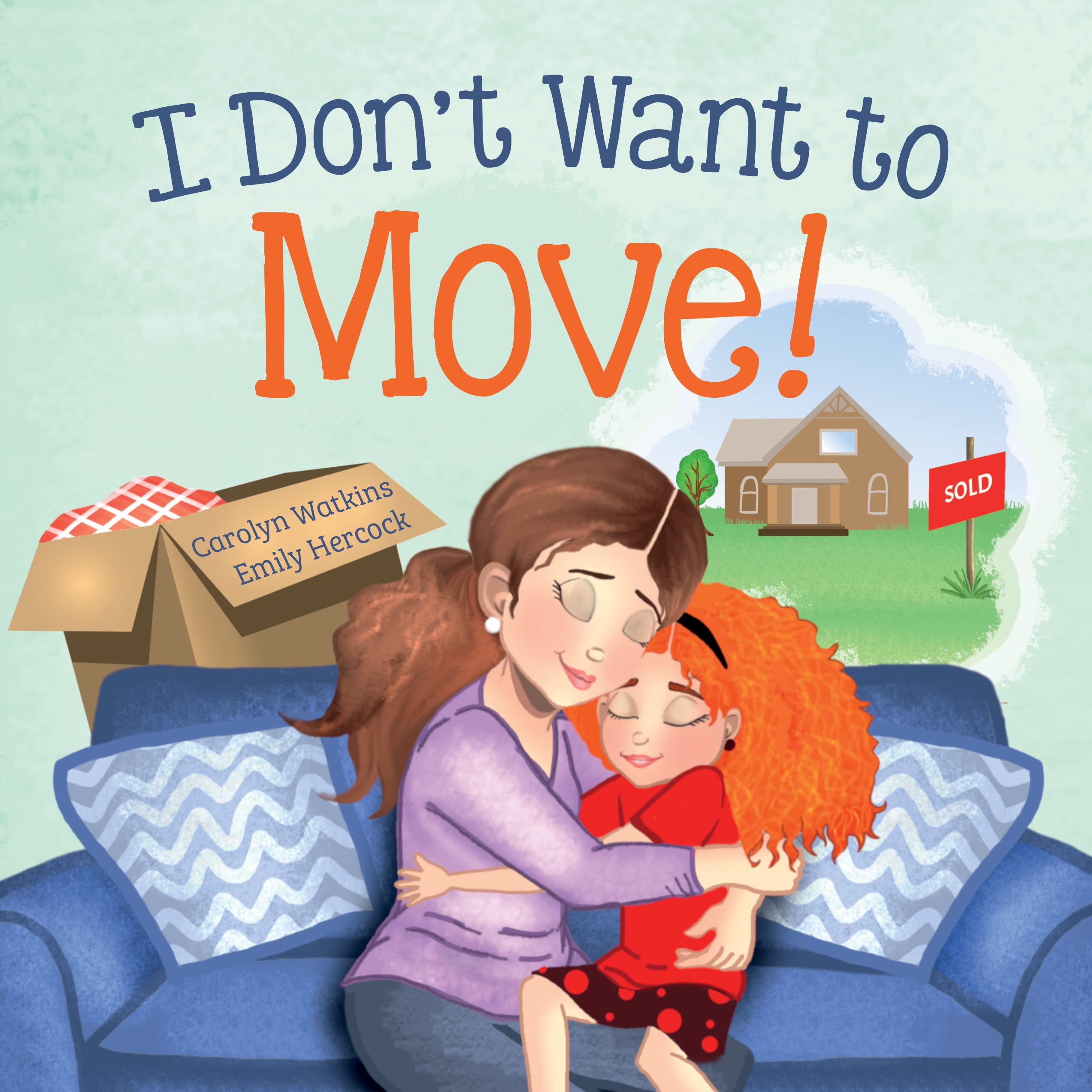 I Don't Want to Move: A Surprising Journey of Friendship and Adventure