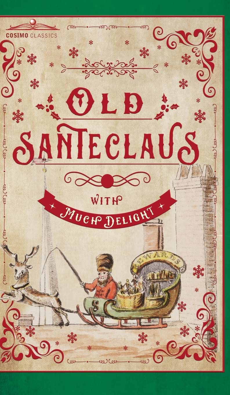Old Santeclaus with Much Delight The Children's Friend A NewYear's