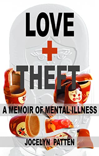 Love and Theft: A Memoir of Mental Illness