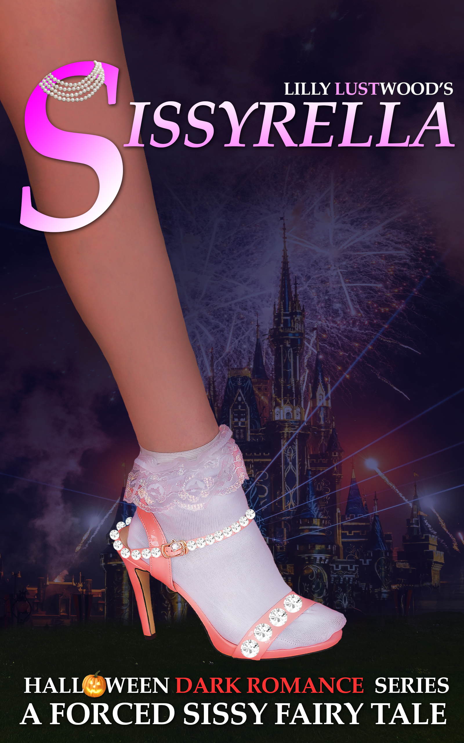 Sissyrella: A Forced Sissy Fairy Tale