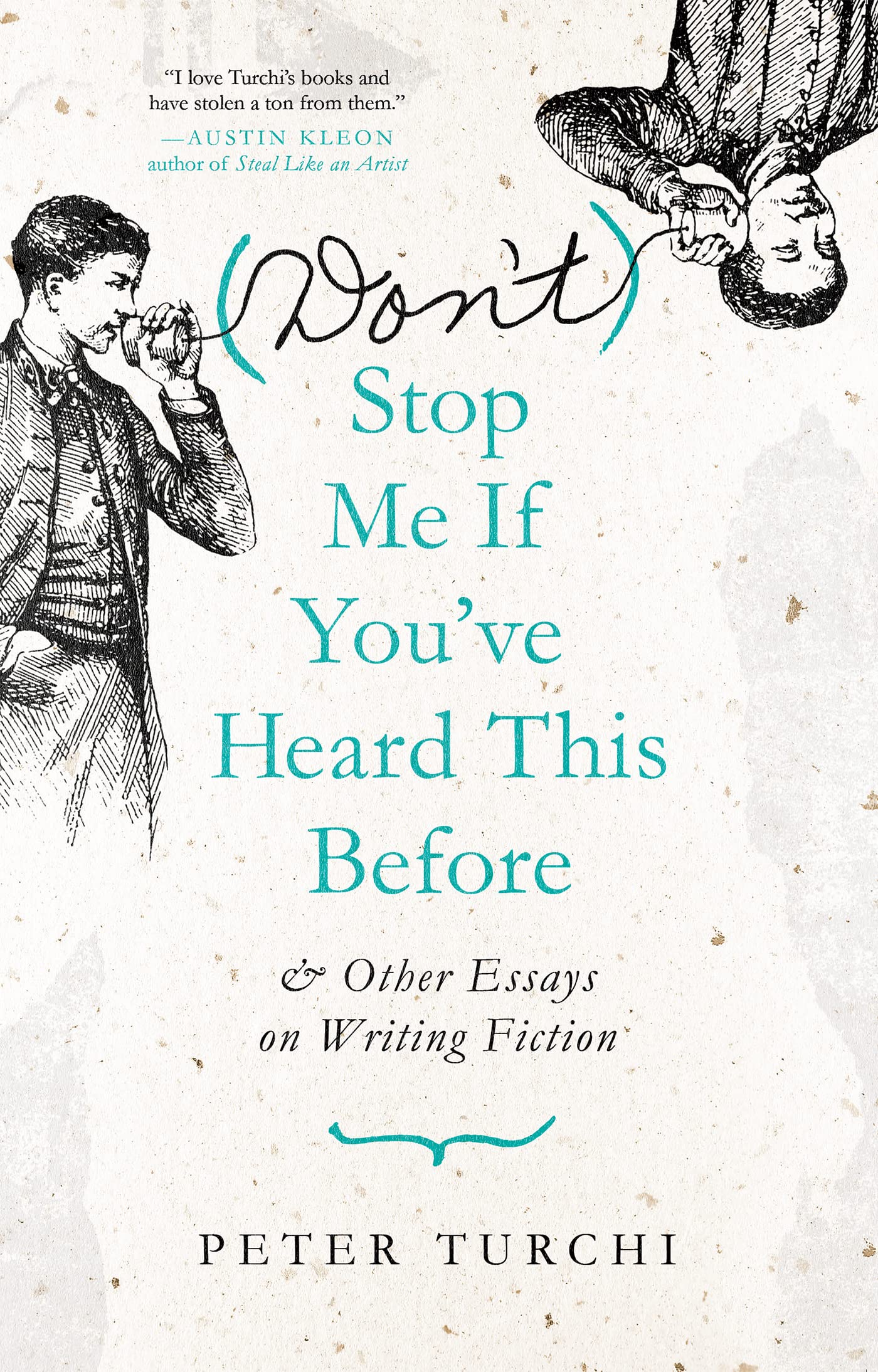 [Don't] Stop Me if You've Heard This Before: and Other Essays on Writing Fiction