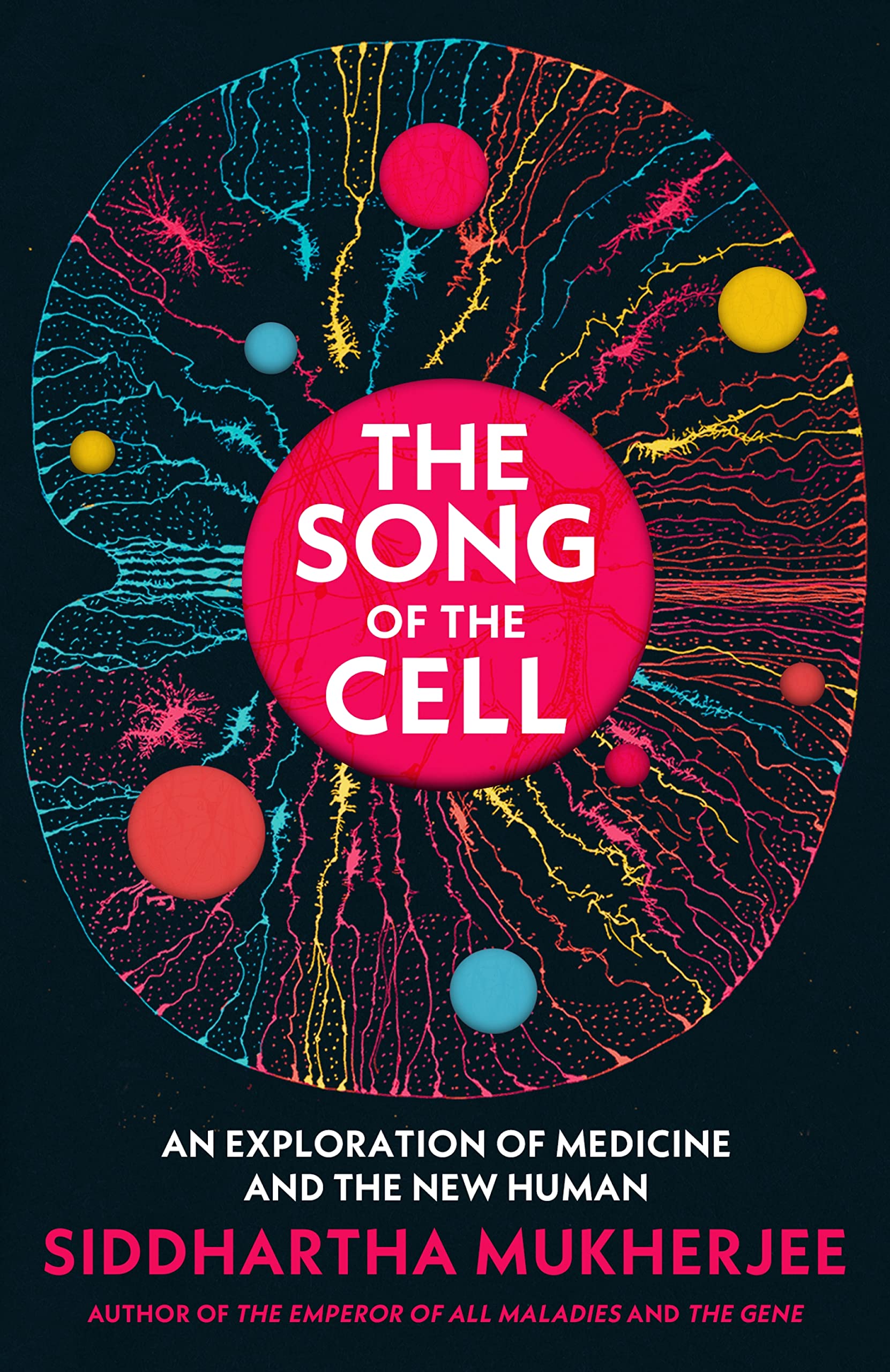 The Song of the Cell: An Exploration of Medicine and the New Human