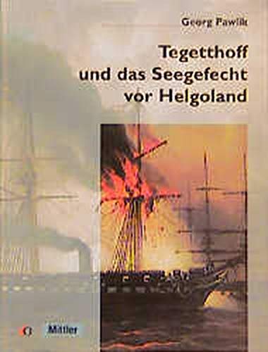 Tegetthoff und das Seegefecht vor Helgoland. 9. Mai 1864. by