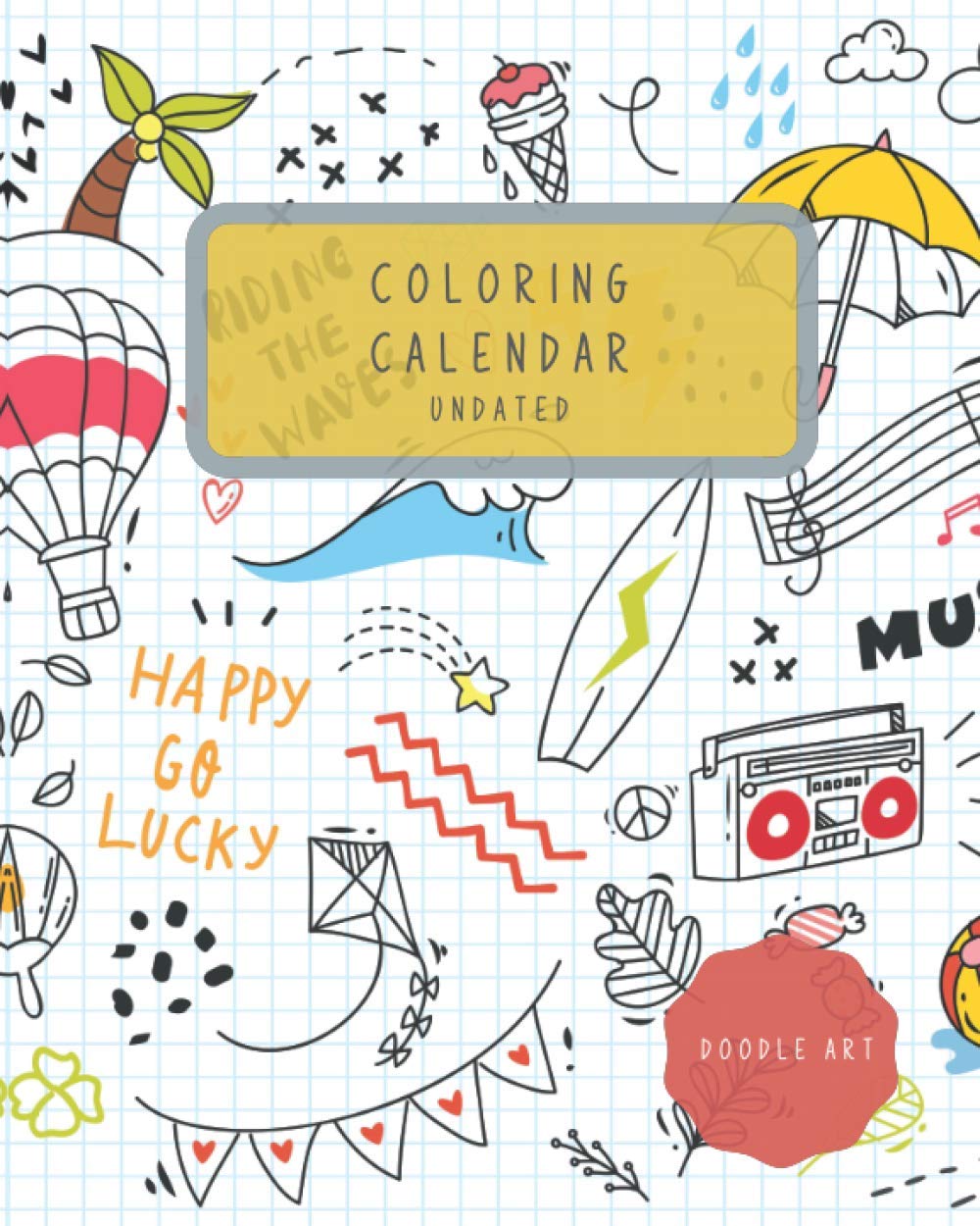 Undated Coloring Calendar - Doodle Art: A Monthly Perpetual Anti-Stress