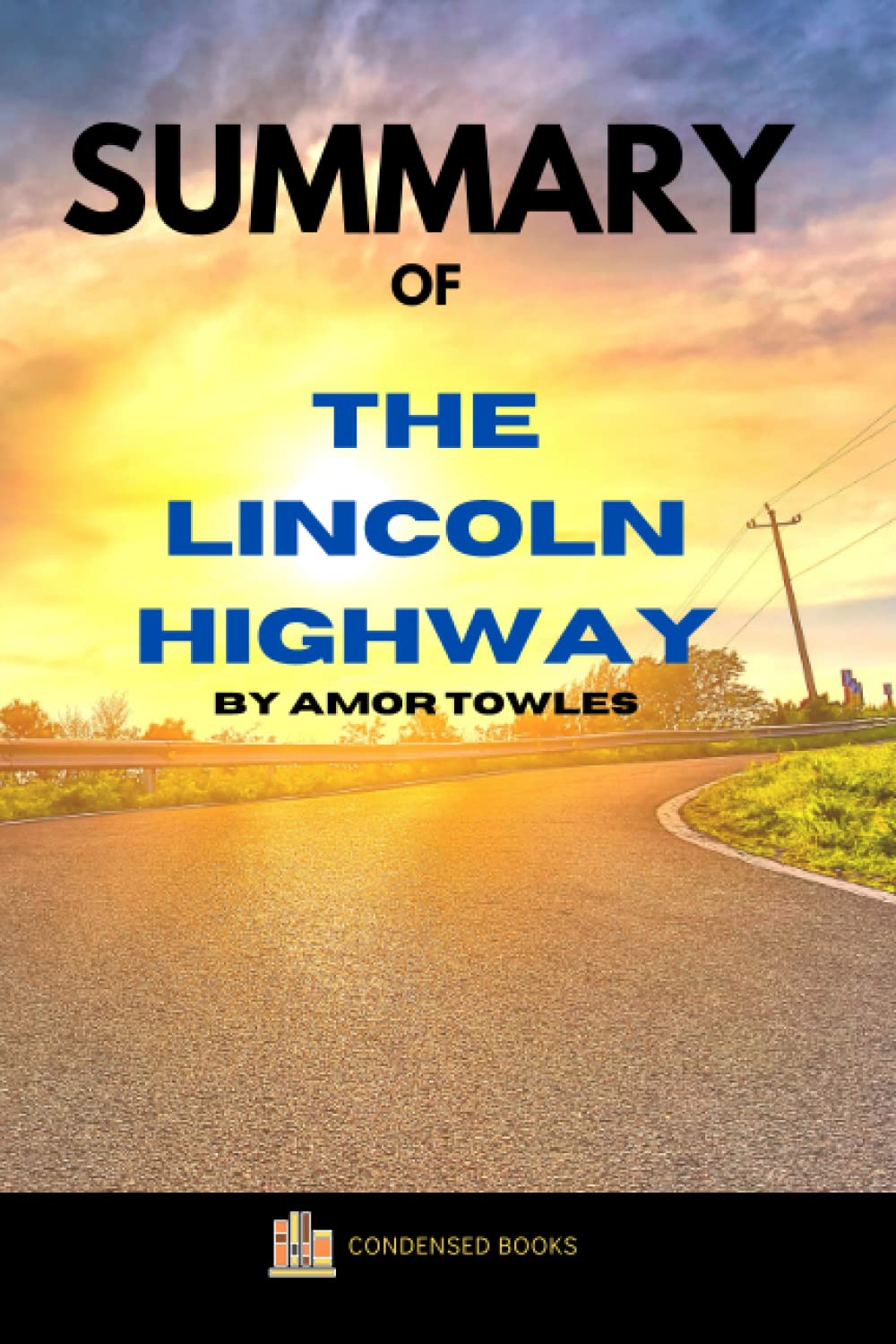 Summary of The Lincoln Highway by Amor Towles Chapter by Chapter