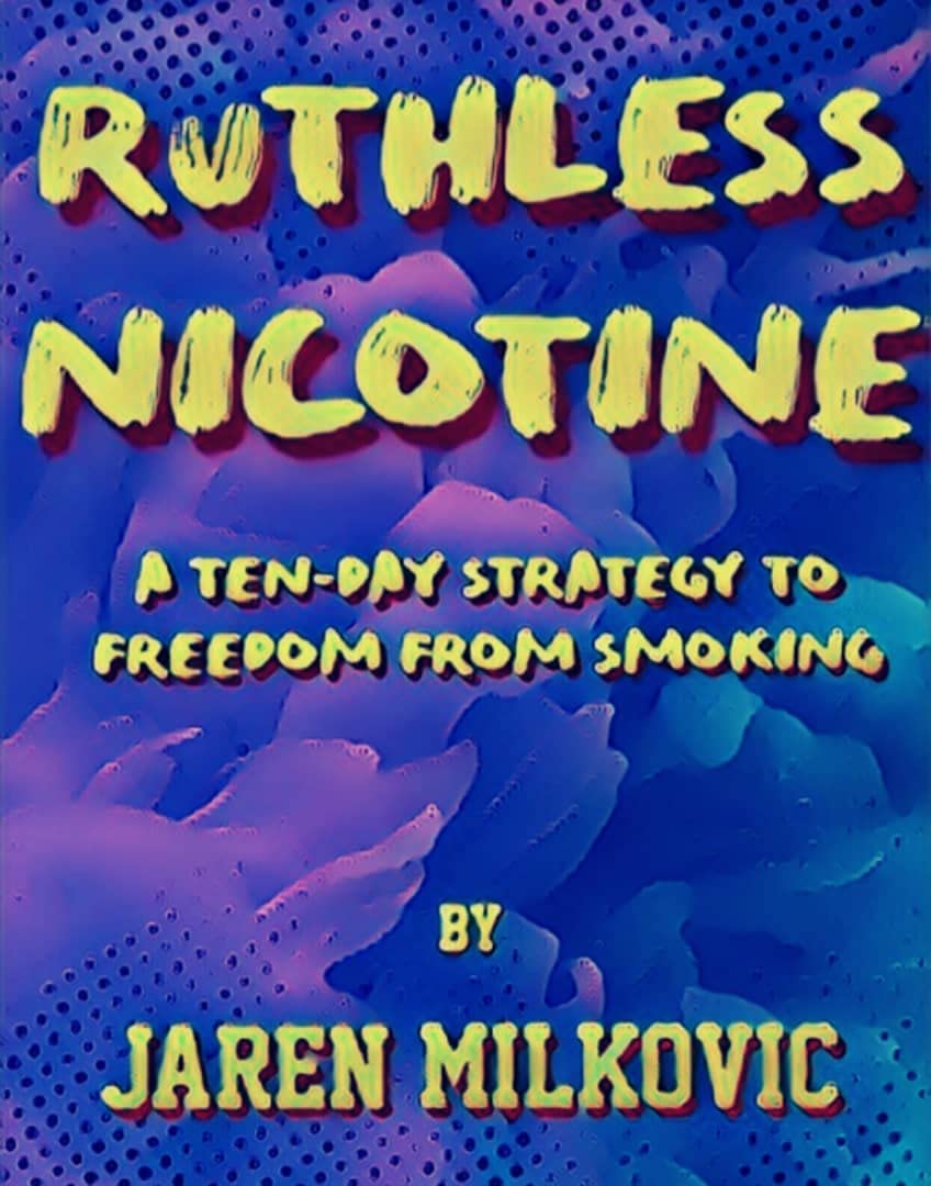 Quezz Ruthless Smoking Ruthless Nicotine: Ten-Day Strategy to Freedom from Smoking. by Jaren ...