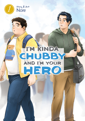 I'm Kinda Chubby and I'm Your Hero Vol. 1 (I'm Kinda Chubby and I'm Your Hero, #1)