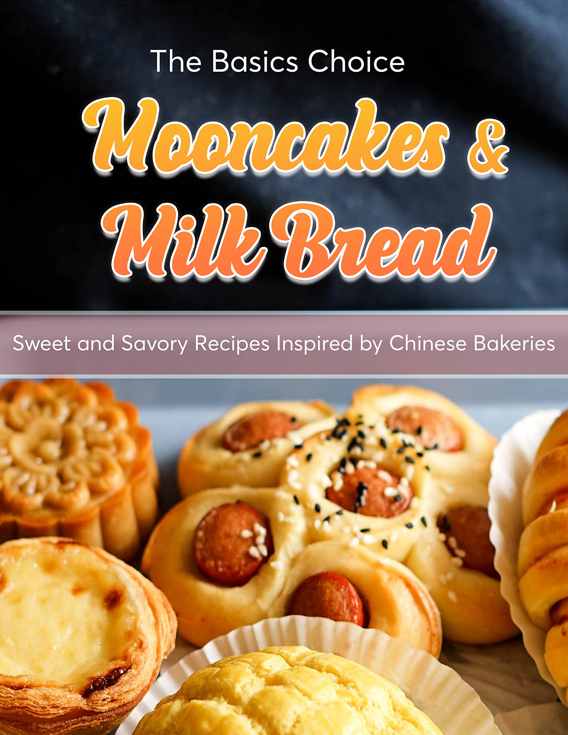 The Basics Choice Mooncakes and Milk Bread with Sweet and Savory