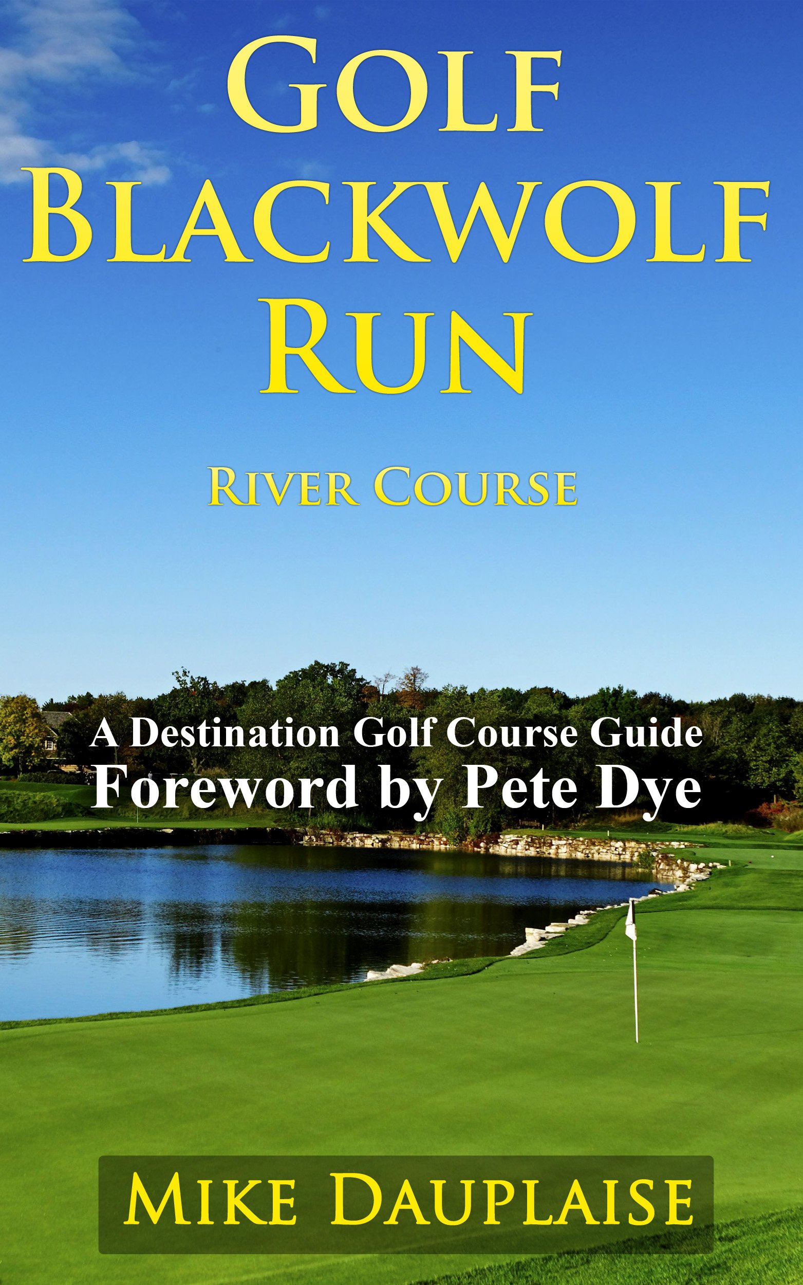 Golf Blackwolf Run – River Course by Mike Dauplaise | Goodreads