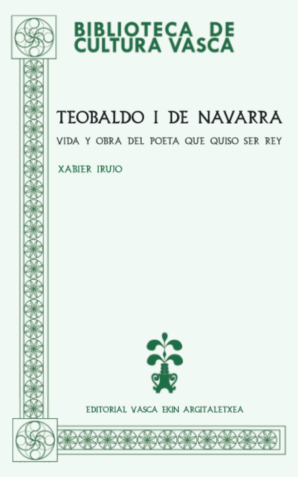 Teobaldo I de Navarra Vida y obra del poeta que quiso ser rey by