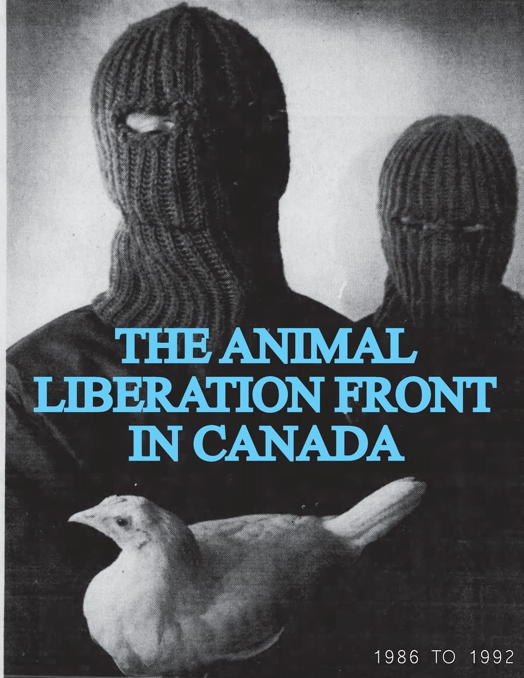 The Animal Liberation Front (ALF) In Canada, 19861992 by Animal