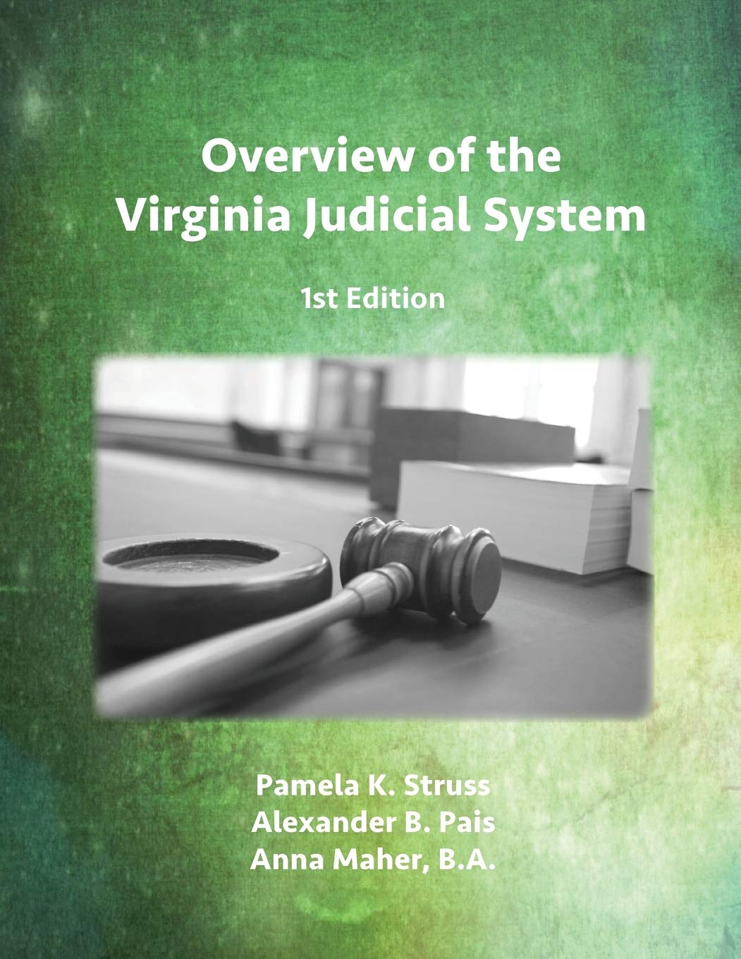 Overview of the Virginia Judicial System, 1st Edition by Pamela K