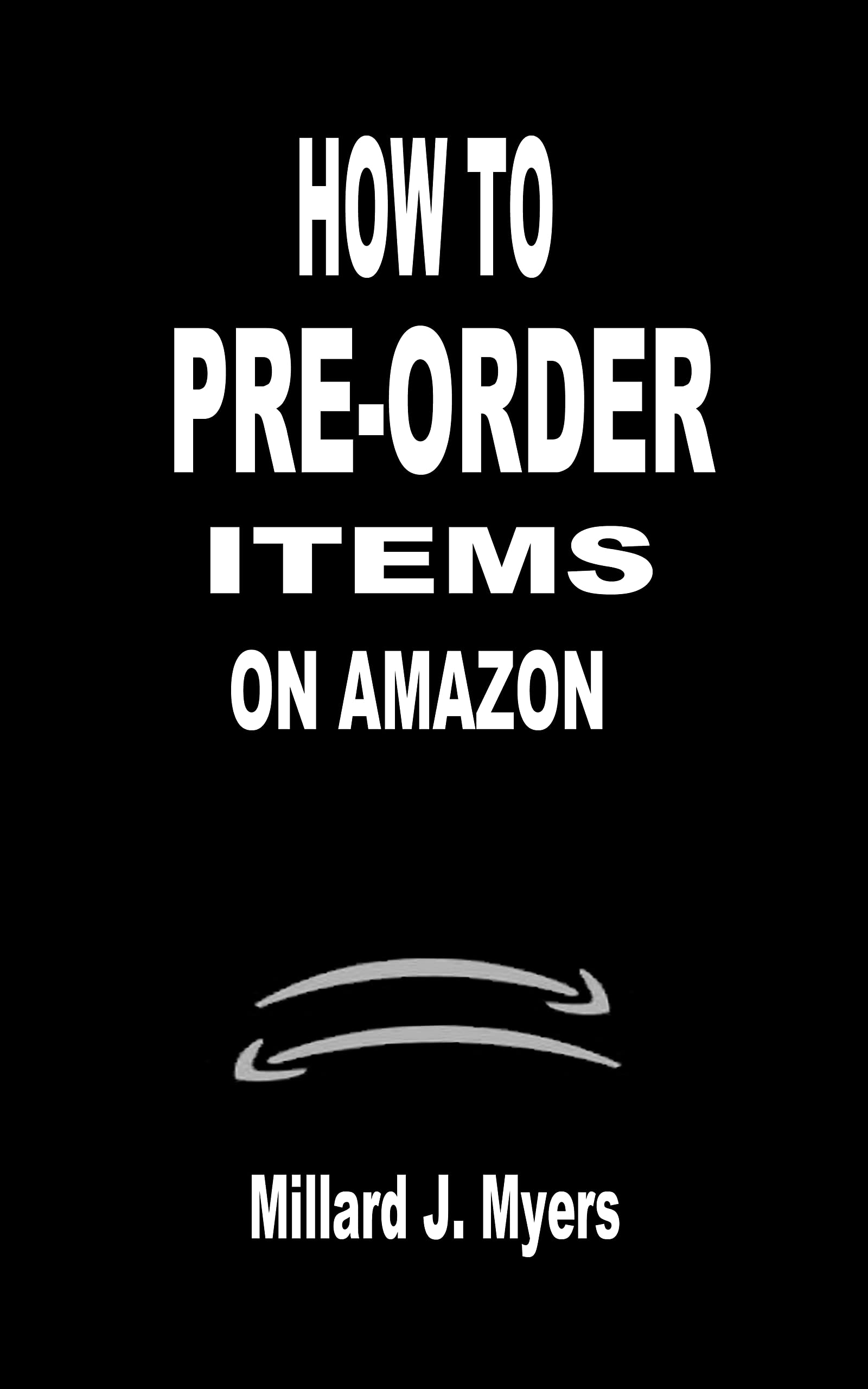 HOW TO PREORDER ITEMS ON AMAZON A User Guide On How To PreOrder, Track, Cancel An Ordered