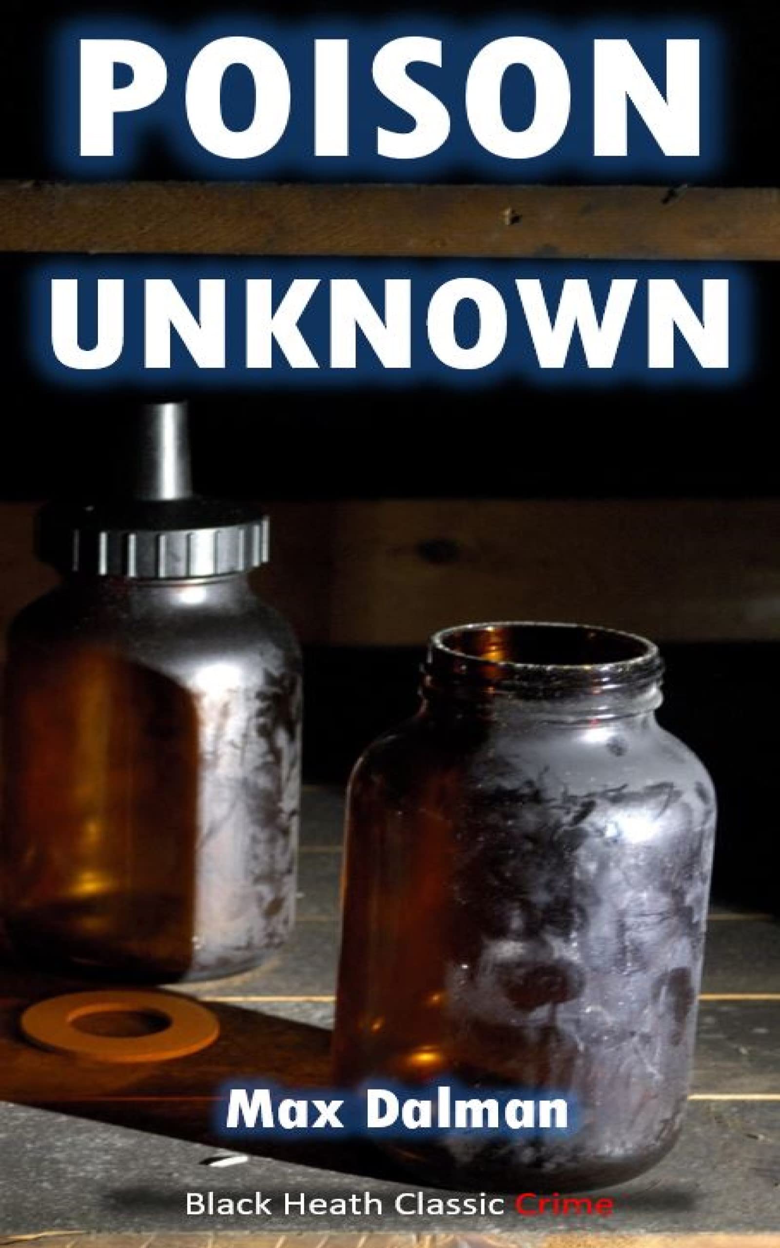 Poison Unknown: A Golden Age Murder Mystery