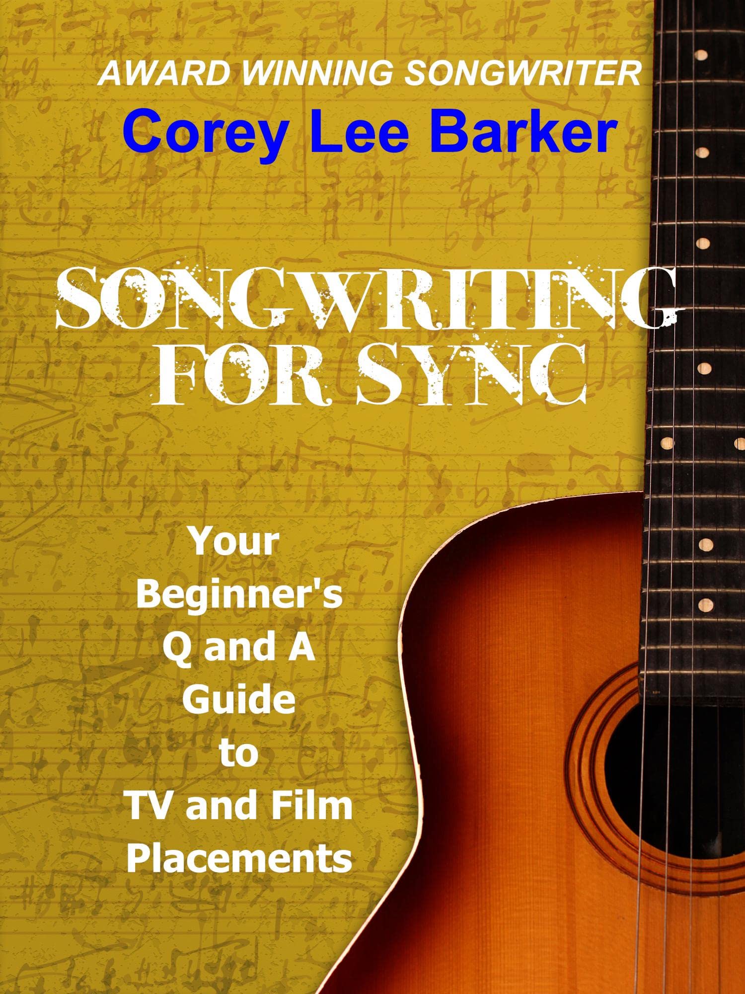 Songwriting for Sync Your Beginner's Q and A Guide to TV and Film