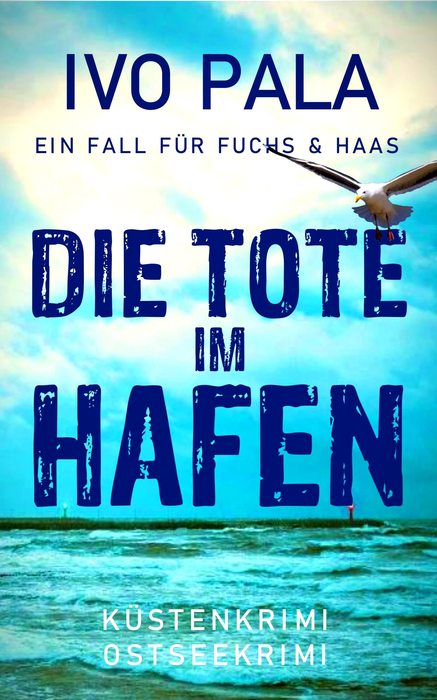 Ein Fall für Fuchs & Haas: Die Tote im Hafen - Küstenkrimi - Ostseekrimi